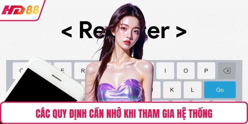 Các quy định cần nhớ khi tham gia hệ thống