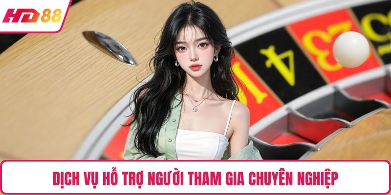 Dịch vụ hỗ trợ người tham gia chuyên nghiệp