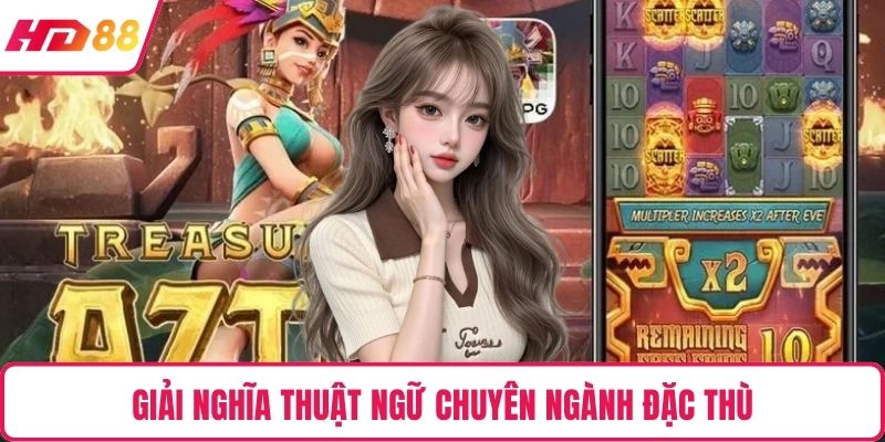 Giải nghĩa thuật ngữ chuyên ngành đặc thù