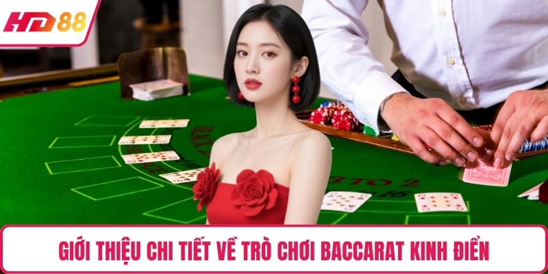 Giới thiệu chi tiết về trò chơi Baccarat kinh điển