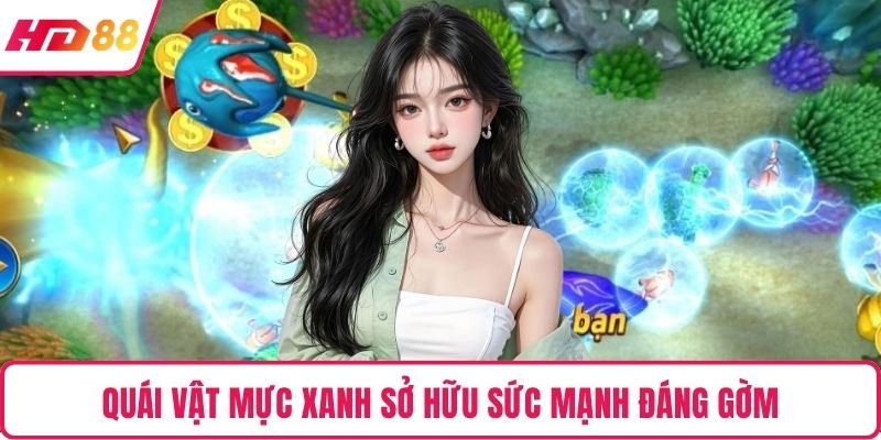 Quái vật mực xanh sở hữu sức mạnh đáng gờm