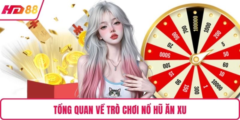 Tổng quan về trò chơi nổ hũ ăn xu
