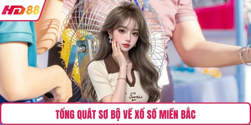 Tổng quát sơ bộ về xổ số miền Bắc