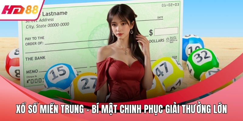 Xổ Số Miền Trung - Bí Mật Chinh Phục Giải Thưởng Lớn